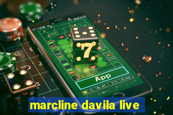 marcline davila live